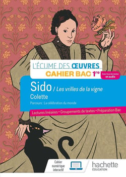 Français 1re - Oeuvre intégrale Sido - Cahier élève - Ed. 2022