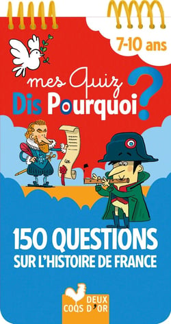 Mes quiz dis pourquoi ? 150 questions sur l'Histoire de France - bloc à spirale