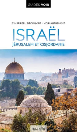 Guides voir : Israël, Jérusalem et Cisjordanie