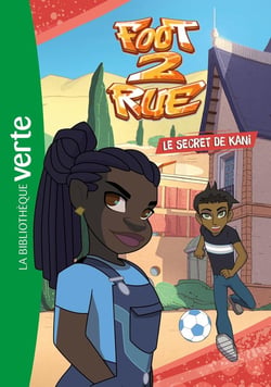 Foot 2 rue Tome 3 : le secret de Kani