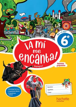 ¡A mí me encanta! : Espagnol - 6e - Livre cahier - A1>A1+