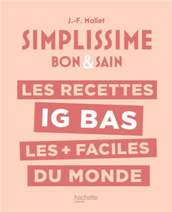 Simplissime : Bon & sain : Les recettes IG bas les + faciles du monde
