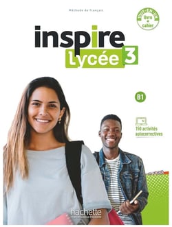 Inspire 3 : FLE - Lycée - Livre de l'élève + Cahier d'activités + Parcours digital B1