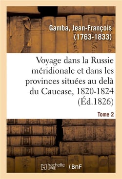 Voyage dans la russie meridionale et particulierement dans les provinces situees au dela du caucase