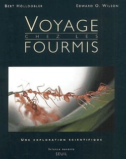 Voyage chez les fourmis. Une exploration scientifique