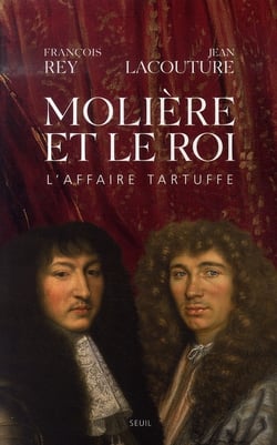 Molière et le roi - l'affaire Tartuffe
