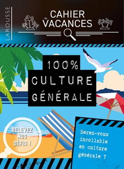 Cahier de vacances - 100% culture générale