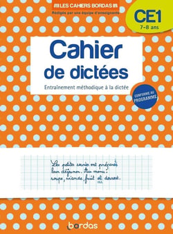 Cahier de dictées : entraînement méthodique à la dictée - CE1 - 7/8 ans (édition 2019)