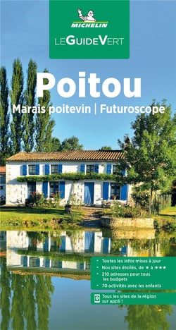 Le guide vert : Poitou : marais poitevin : Futuroscope (édition 2022)