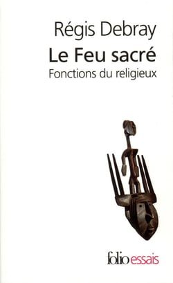 Le Feu sacré : Fonctions du religieux