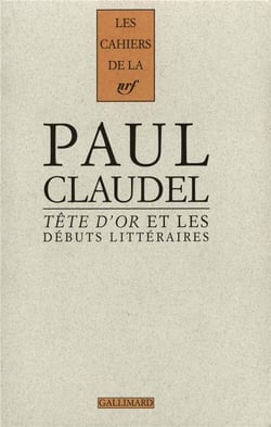 «Tête d'Or» et les débuts littéraires