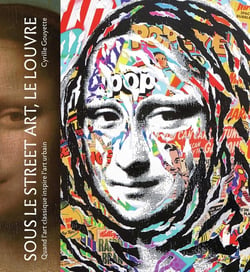 Sous le street art, le Louvre - quand l'art classique inspire l'art urbain