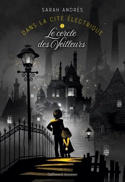 Dans la cité électrique Tome 1 : le cercle des veilleurs