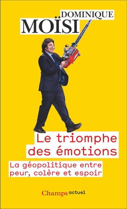 Le Triomphe des émotions : La géopolitique entre peur, colère et espoir