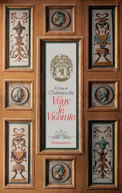 A Day at Château de Vaux-le-Vicomte