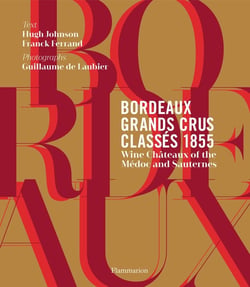 Bordeaux, grands crus classés 1855 - wine châteaux of the Médoc and Sauternes