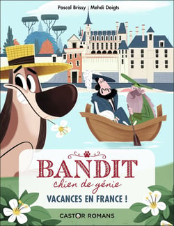 Bandit, chien de génie Tome 5 : vacances en France !