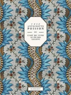 Chez Antoinette Poisson ou l'art de vivre au fil des saisons