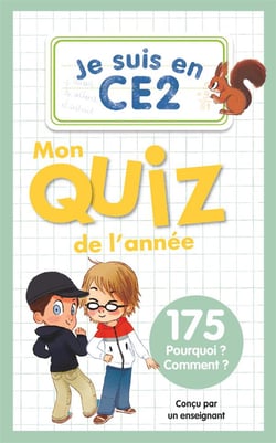 Je suis en CE2 : Mon quiz de l'année : 175 Pourquoi ? Comment ?