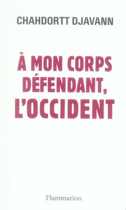 À mon corps défendant, l'Occident