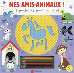 Je dessine comme un grand - mes amis-animaux ! 7 pochoirs pour colorier