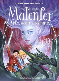 Malenfer Tome 4 : les sorcières des marais