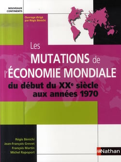 Les mutations de l'économie mondiale - du début du XX siècle aux années 1970 - prépa hec - 1ère année