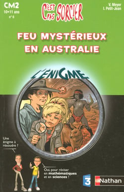 L'ENIGME DES VACANCES PRIMAIRE Tome 6 : feux mystérieux en australie - CM2