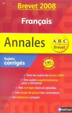 Annales ABC du bac - sujets & corrigés Tome 27 : français - brevet 2008