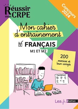Réussir mon CRPE : mon cahier d'entrainement : français : M1/M2 (édition 2023/2024)
