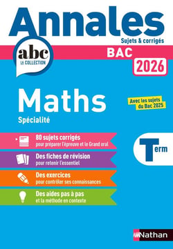 Annales ABC du bac - sujets & corrigés : Spécialité Mathématiques - Terminale (édition 2026)