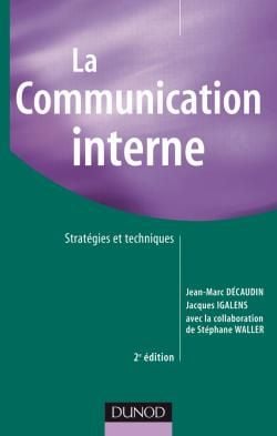 La communication interne - stratégies et techniques (2e édition)