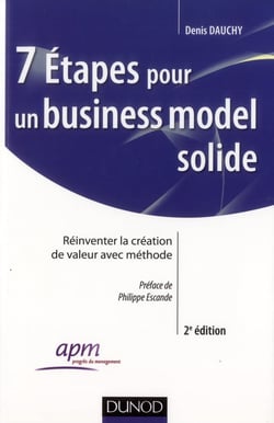 7 étapes pour un business model solide - réinventer la création de valeur avec méthode (2e édition)