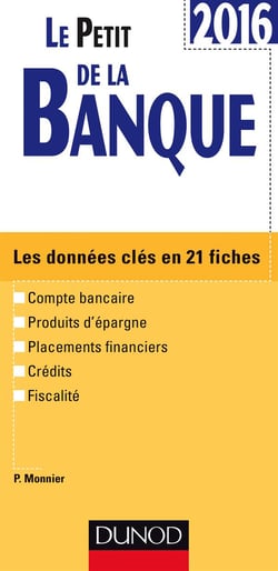 Le petit de la banque - les données clés en 21 fiches (édition 2016)