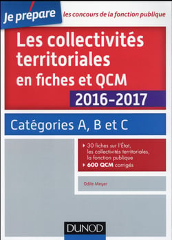 Je prépare - les collectivites territoriales en fiches et qcm 2016-2017 - catégories a, b et c (4e édition)