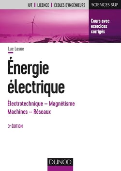 Énergie électrique - notions fondamentales - machines - réseaux (3e édition)