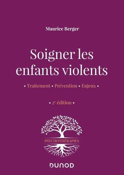 Soigner les enfants violents - 2e ed. - Traitement, prévention, enjeux