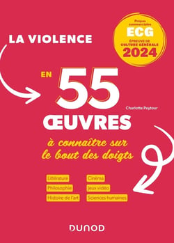 Thème de culture générale : la violence en 55 oeuvres à connaître sur le bout des doigts - ECG (édition 2024)