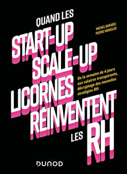 Quand les start-up, scale-up et licornes réinventent les RH : de la semaine de 4 jours aux salaires