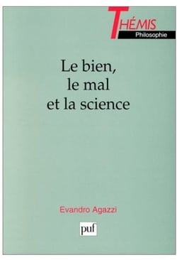 Le bien, le mal et la science. Les dimensions éthiques de l'entreprise techno-scientifique