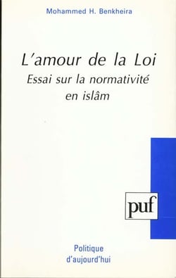 L'amour de la loi : Essai sur la normalité en islam