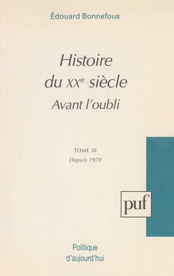 Histoire du XXe siècle avant l'oubli Tome 3 - depuis 1970