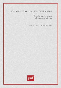 Johann Joachim Winckelmann - enquête sur la génèse de l'histoire de l'art