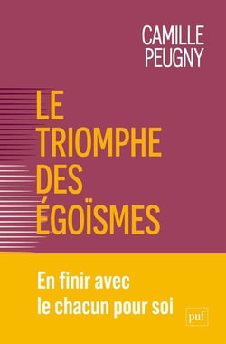 Le triomphe des égoîsmes : En finit avec le chacun pour soi