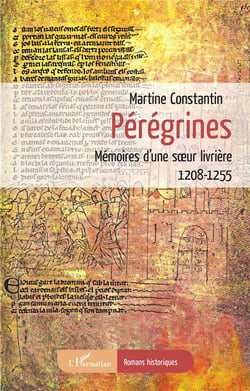 Pérégrines : mémoires d'une soeur livrière 1208-1255