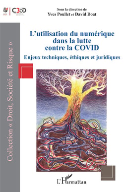L'utilisation du numérique dans la lutte contre la Covid : enjeux techniques, éthiques et juridiques