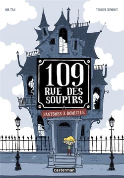 109, rue des Soupirs Tome 1 : fantômes à domicile