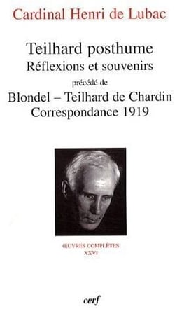 Teilhard posthume, réflexions et souvenirs - Blondel-Teilhard de Chardin - correspondance 1919