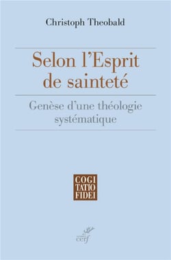 Selon l'esprit de sainteté - Genèse d'une théologie systématique