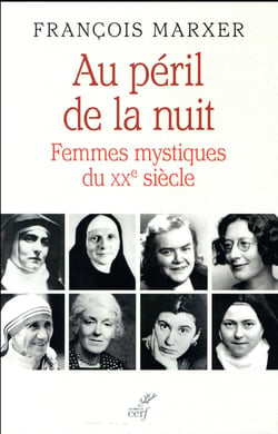 Au péril de la nuit - femmes mystiques du XXe siècle